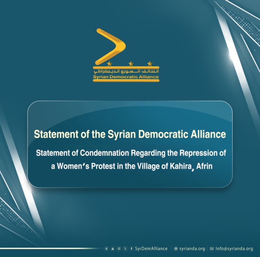 Read more about the article The Syrian Democratic Alliance Condemns the Repression of a Women’s Protest in Afrin