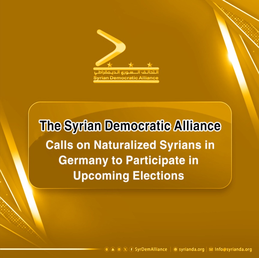 Read more about the article The Syrian Democratic Alliance Callson Naturalized Syriansin Germany to Participatein Upcoming Elections