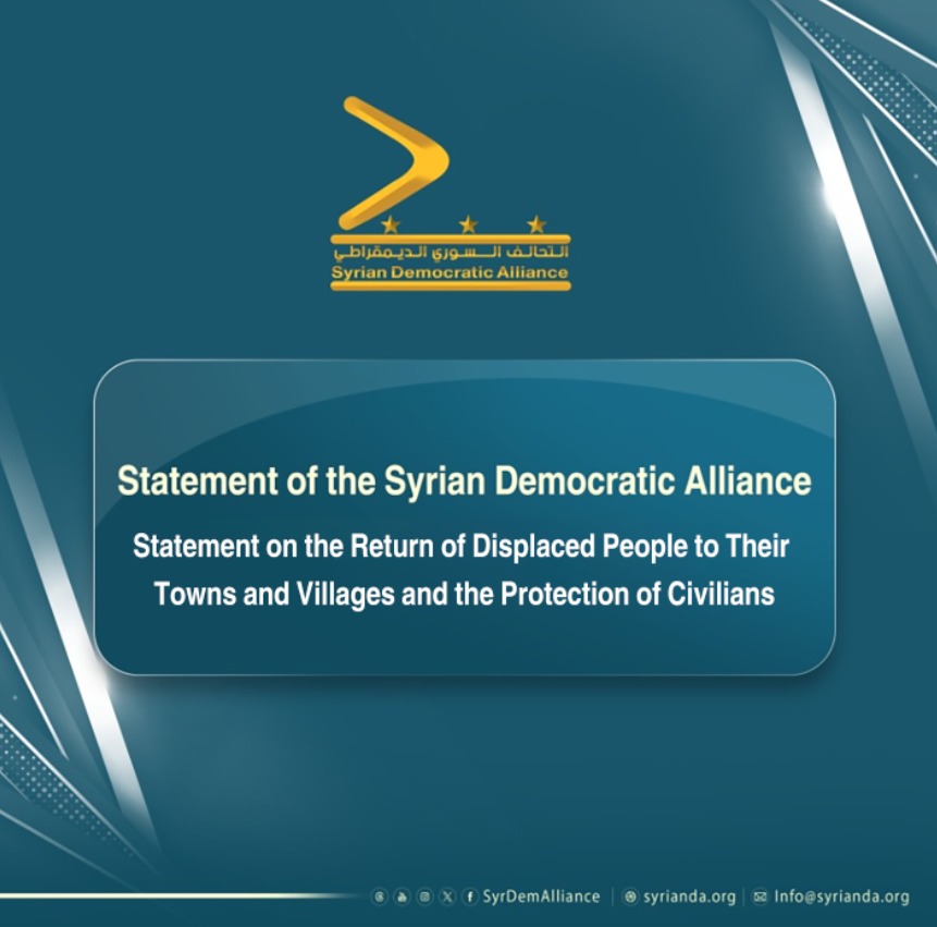 Read more about the article The Syrian Democratic Alliance Calls for Civilian Protection and the Return of Displaced Syrians to Their Homes