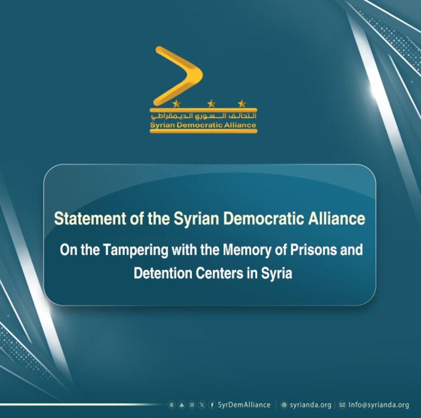Read more about the article The Syrian Democratic Alliance Condemns Tampering with the Memory of Syrian Prisons